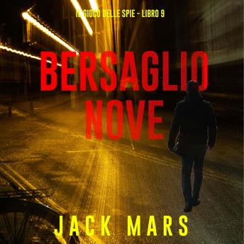 [Italian] - Bersaglio Nove (Il Gioco delle Spie - Libro 9): Narrato digitalmente con voce sintetizzata