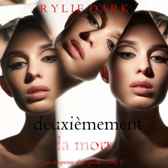 [French] - Deuxièmement, La Mort (Un Suspense Alex Quinn – Livre 2): Narration par une voix synthétisée