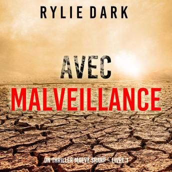 [French] - Avec Malveillance (Un Thriller Maeve Sharp – Livre 1): Narration par une voix synthétisée