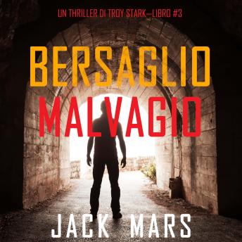 [Italian] - Bersaglio Malvagio (Un Thriller Di Troy Stark—Libro #3): Narrato digitalmente con voce sintetizzata