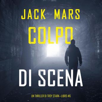 [Italian] - Colpo di Scena (Un thriller di Troy Stark—Libro #6): Narrato digitalmente con voce sintetizzata