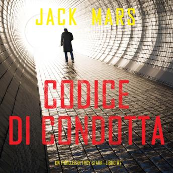 [Italian] - Codice di Condotta (Un thriller di Troy Stark—Libro #7): Narrato digitalmente con voce sintetizzata