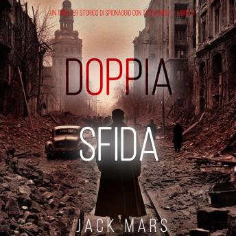[Italian] - Doppia Sfida (Un Thriller Storico di Spionaggio con Tyler Wolf – Libro 5): Narrato digitalmente con voce sintetizzata