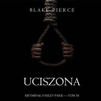 [Polish] - Uciszona (Kryminał o Riley Paige — Tom 18): Cyfrowa narracja przy użyciu syntezowanego głosu
