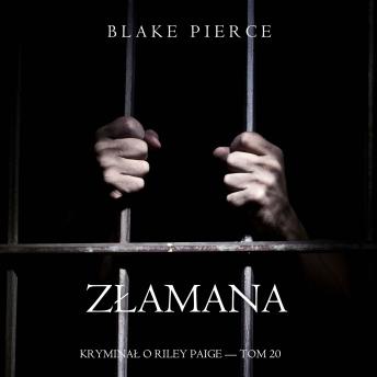 [Polish] - Złamana (Kryminał o Riley Paige — Tom 20): Cyfrowa narracja przy użyciu syntezowanego głosu