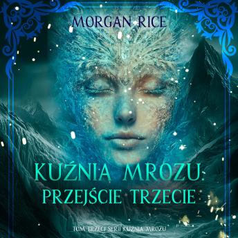 [Polish] - Kuźnia mrozu: Przejście trzecie (Tom trzeci serii Kuźnia mrozu): Cyfrowa narracja przy użyciu syntezowanego głosu