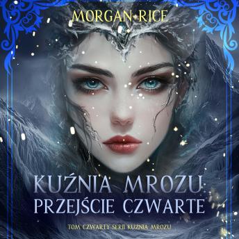 [Polish] - Kuźnia mrozu: Przejście czwarte (Tom czwarty serii Kuźnia mrozu): Cyfrowa narracja przy użyciu syntezowanego głosu