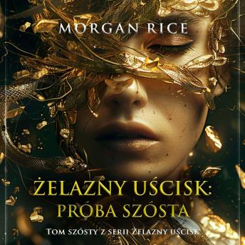 [Polish] - Żelazny uścisk: Próba szósta (Tom szósty z serii Żelazny uścisk): Cyfrowa narracja przy użyciu syntezowanego głosu