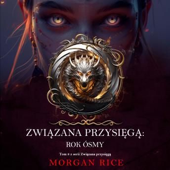 [Polish] - Związana przysięgą: Rok ósmy (Tom 8 z serii Związana przysięgą): Cyfrowa narracja przy użyciu syntezowanego głosu