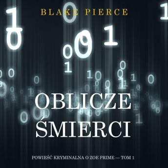 [Polish] - Oblicze śmierci (Powieść kryminalna o Zoe Prime — Tom 1): Cyfrowa narracja przy użyciu syntezowanego głosu