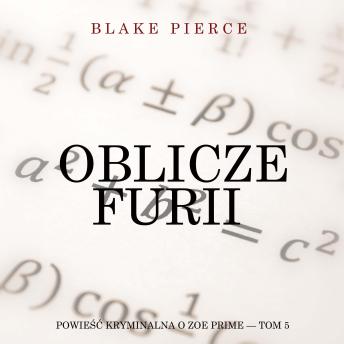 [Polish] - Oblicze furii (Powieść kryminalna o Zoe Prime — Tom 5): Cyfrowa narracja przy użyciu syntezowanego głosu