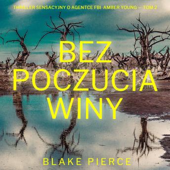 [Polish] - Bez poczucia winy (Thriller sensacyjny o agentce FBI  Amber Young — Tom 2): Cyfrowa narracja przy użyciu syntezowanego głosu
