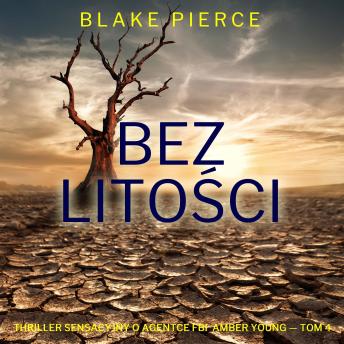 [Polish] - Bez litości (Thriller sensacyjny o agentce FBI  Amber Young — Tom 4): Cyfrowa narracja przy użyciu syntezowanego głosu