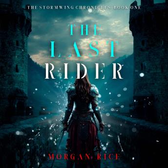 The Last Rider (Book One of the Stormwing Chronicles): Digitally narrated using a synthesized voice