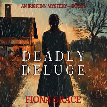 Deadly Deluge (An Irish Inn Mystery—Book 1): Digitally narrated using a synthesized voice