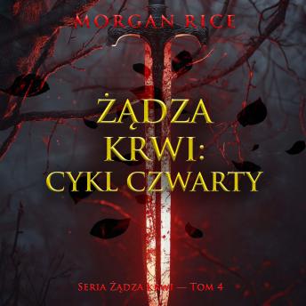 [Polish] - Żądza krwi: Cykl czwarty (Seria Żądza krwi — Tom 4): Cyfrowa narracja przy użyciu syntezowanego głosu