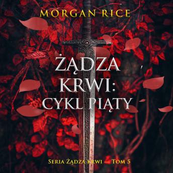 [Polish] - Żądza krwi: Cykl piąty (Seria Żądza krwi — Tom 5): Cyfrowa narracja przy użyciu syntezowanego głosu
