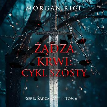 [Polish] - Żądza krwi: Cykl szósty (Seria Żądza krwi — Tom 6): Cyfrowa narracja przy użyciu syntezowanego głosu