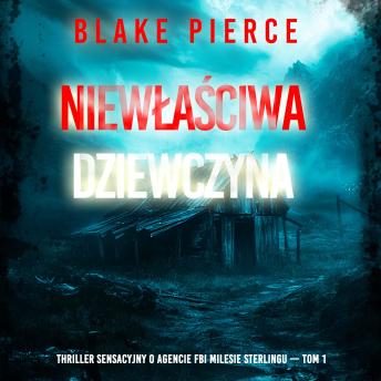 [Polish] - Niewłaściwa dziewczyna (Thriller sensacyjny o agencie FBI Milesie Sterlingu — Tom 1): Cyfrowa narracja przy użyciu syntezowanego głosu