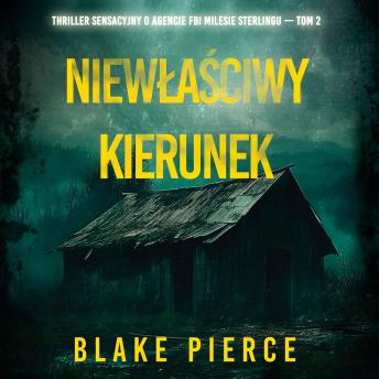 [Polish] - Niewłaściwy kierunek (Thriller sensacyjny o agencie FBI Milesie Sterlingu — Tom 2): Cyfrowa narracja przy użyciu syntezowanego głosu