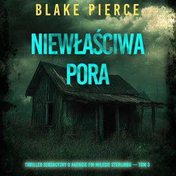 [Polish] - Niewłaściwa pora (Thriller sensacyjny o agencie FBI Milesie Sterlingu — Tom 3): Cyfrowa narracja przy użyciu syntezowanego głosu