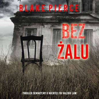 [Polish] - Bez żalu (Thriller sensacyjny o agentce FBI Valerie Law — Tom 2): Cyfrowa narracja przy użyciu syntezowanego głosu