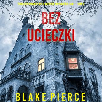 [Polish] - Bez ucieczki (Thriller sensacyjny o agentce FBI Valerie Law — Tom 9): Cyfrowa narracja przy użyciu syntezowanego głosu