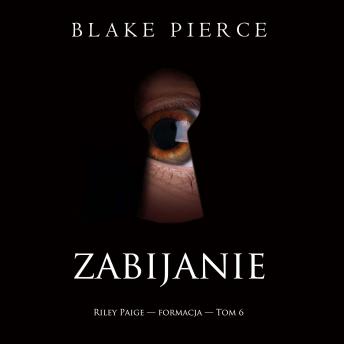 [Polish] - Zabijanie (Riley Paige — formacja — Tom 6): Cyfrowa narracja przy użyciu syntezowanego głosu