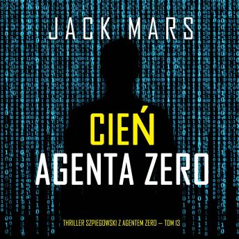 [Polish] - Cień Agenta Zero (Thriller Szpiegowski Z Agentem Zero — Tom 13): Cyfrowa narracja przy użyciu syntezowanego głosu