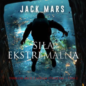 [Polish] - Siła ekstremalna (Thriller akcji z Axelem Strike'em — Tom 2): Cyfrowa narracja przy użyciu syntezowanego głosu