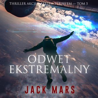 [Polish] - Odwet ekstremalny (Thriller akcji z Axelem Strike'em — Tom 5): Cyfrowa narracja przy użyciu syntezowanego głosu