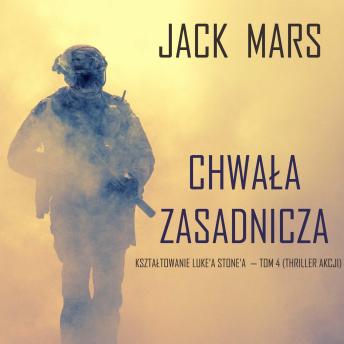 [Polish] - Chwała zasadnicza: Kształtowanie Luke’a Stone’a  — Tom 4 (Thriller akcji): Cyfrowa narracja przy użyciu syntezowanego głosu