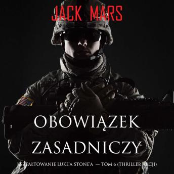 [Polish] - Obowiązek zasadniczy: Kształtowanie Luke’a Stone’a  — Tom 6 (Thriller akcji): Cyfrowa narracja przy użyciu syntezowanego głosu