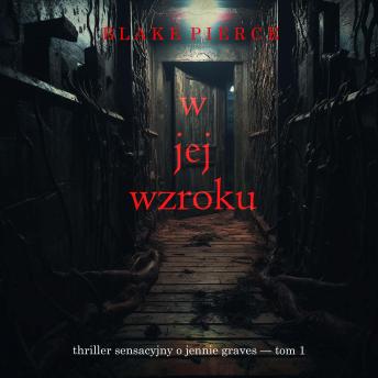 [Polish] - W jej wzroku (Thriller sensacyjny o Jennie Graves — Tom 1): Cyfrowa narracja przy użyciu syntezowanego głosu