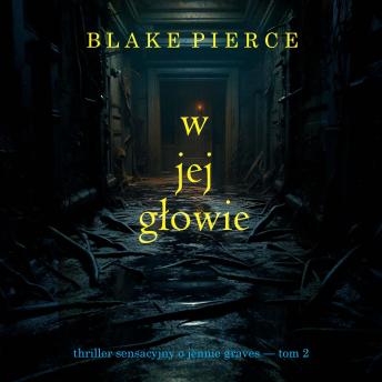 [Polish] - W jej głowie (Thriller sensacyjny o Jennie Graves — Tom 2): Cyfrowa narracja przy użyciu syntezowanego głosu