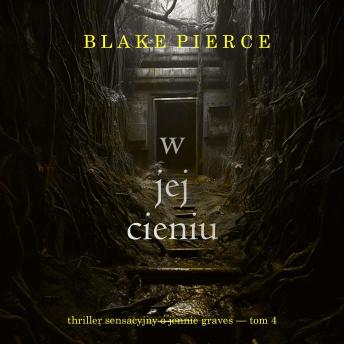 [Polish] - W jej cieniu (Thriller sensacyjny o Jennie Graves — Tom 4): Cyfrowa narracja przy użyciu syntezowanego głosu