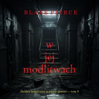 [Polish] - W jej modlitwach (Thriller sensacyjny o Jennie Graves — Tom 5): Cyfrowa narracja przy użyciu syntezowanego głosu