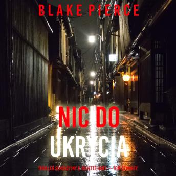 [Polish] - Nic do ukrycia (Thriller sensacyjny o Juliette Hart — Tom czwarty): Cyfrowa narracja przy użyciu syntezowanego głosu
