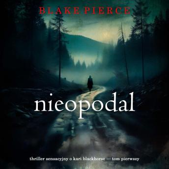 [Polish] - Nieopodal (Thriller sensacyjny o Kari Blackhorse — Tom pierwszy): Cyfrowa narracja przy użyciu syntezowanego głosu