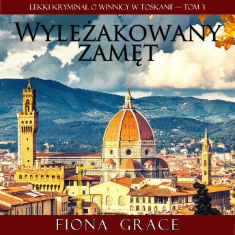 [Polish] - Wyleżakowany zamęt (Lekki kryminał o winnicy w Toskanii — Tom 3): Cyfrowa narracja przy użyciu syntezowanego głosu