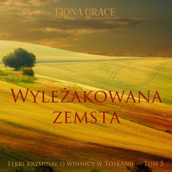 [Polish] - Wyleżakowana zemsta (Lekki kryminał o winnicy w Toskanii — Tom 5): Cyfrowa narracja przy użyciu syntezowanego głosu