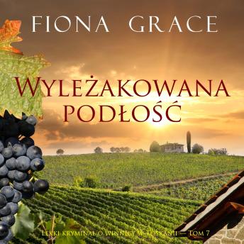 [Polish] - Wyleżakowana podłość (Lekki kryminał o winnicy w Toskanii — Tom 7): Cyfrowa narracja przy użyciu syntezowanego głosu