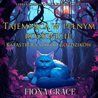 [Polish] - Tajemnica w pełnym rozkwicie: Katastrofa wśród goździków (Lekki kryminał o Alice Bloom— Tom 5): Cyfrowa narracja przy użyciu syntezowanego głosu