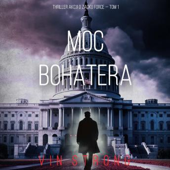 [Polish] - Moc bohatera (Thriller akcji o Zacku Force — Tom 1): Cyfrowa narracja przy użyciu syntezowanego głosu