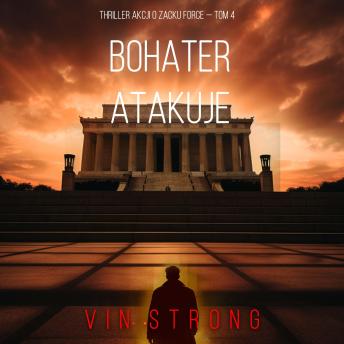 [Polish] - Bohater atakuje (Thriller akcji o Zacku Force — Tom 4): Cyfrowa narracja przy użyciu syntezowanego głosu