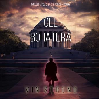 [Polish] - Cel bohatera (Thriller akcji o Zacku Force — Tom 5): Cyfrowa narracja przy użyciu syntezowanego głosu