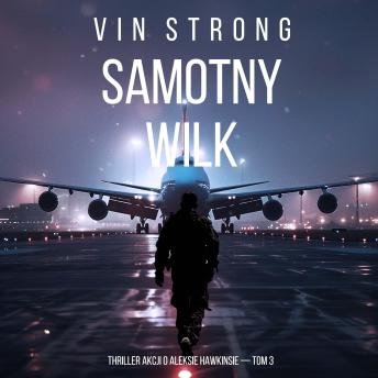 [Polish] - Samotny wilk (Thriller akcji o Aleksie Hawkinsie — Tom 3): Cyfrowa narracja przy użyciu syntezowanego głosu