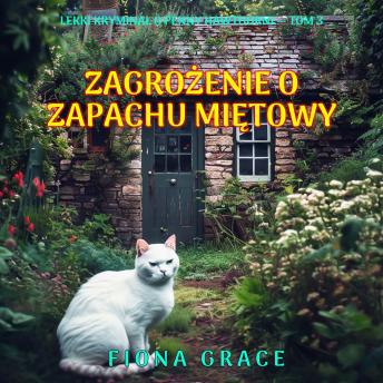 [Polish] - Zagrożenie o zapachu miętowy (Lekki kryminał o Penny Hawthorne— Tom 3): Cyfrowa narracja przy użyciu syntezowanego głosu