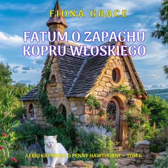 [Polish] - Fatum o zapachu kopru włoskiego (Lekki kryminał o Penny Hawthorne— Tom 6): Cyfrowa narracja przy użyciu syntezowanego głosu