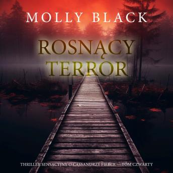 [Polish] - Rosnący terror (Thriller sensacyjny o Cassandrze Fierce — Tom czwarty): Cyfrowa narracja przy użyciu syntezowanego głosu